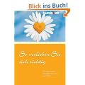 So verlieben Sie sich richtig. Wie man seinen Traumpartner sucht und findet