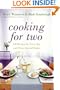Cooking for Two: 120 Recipes for Every Day and Those Special Nights