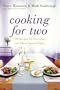 Cooking For Two: 120 Recipes for Every Day and Those Special Nights