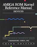 Amiga Read Only Memory Kernel Reference Manual: Devices (Amiga technical reference series)