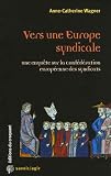 Vers une Europe syndicale : Une enquête sur la Confédération européenne des syndicats
