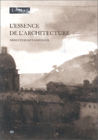L essence de l architecture: Déduction métaphysique