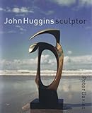 John Huggins : sculptor