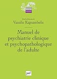 Acheter le livre Manuel de psychiatrie clinique et psychopathologique de ladulte