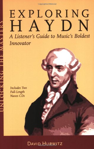 Unlocking the Masters Series: Exploring Haydn - A Listener's Guide to Music's Boldest Innovator  - Book/CD