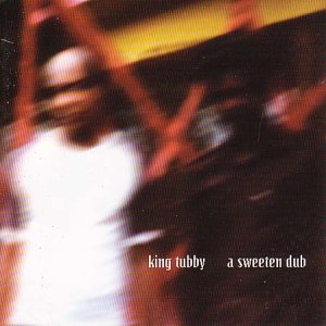 King tubby - A Sweeten Dub - Zortam Music