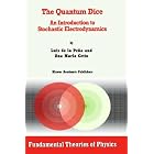 The Quantum Dice: An Introduction to Stochastic Electrodynamics (Fundamental Theories of... by  Luis de la Pe�a and A.M. Cetto