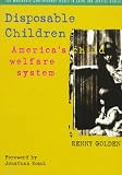 Disposable Children: Americas Child Welfare System (Contemporary Issues in Crime and Justice Series)