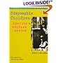 Disposable Children: America's Child Welfare System (Contemporary Issues in Crime and Justice Series)