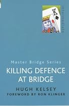 Killing Defence At Bridge (Master Bridge)