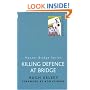 Killing Defence at Bridge (Master Bridge Series)