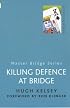 Killing Defence at Bridge (Master Bridge Series)