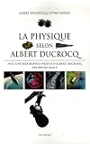 La physique  selon albert ducrocq