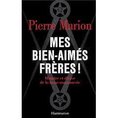 Mes bien-aim�s fr�res - Histoire et d�rive de la Franc-Ma�onnerie