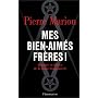 Mes bien-aim�s fr�res - Histoire et d�rive de la Franc-Ma�onnerie