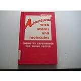 adventures with atoms and molecules chemistry experiments for young people book iv adventures with science