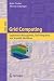 Grid Computing: Experiment Management, Tool Integration, and Scientific Workflows (Lecture Notes in Computer Science / Programming and Software Engineering)