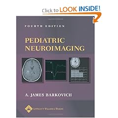 Pediatric Neuroimaging (Pediatric Neuroimaging (Barkovich)) by A. James Barkovich