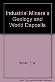 Industrial minerals - geology and world deposits