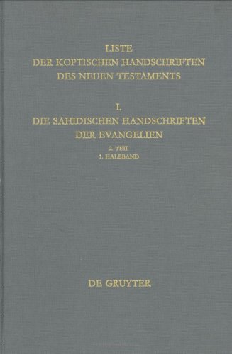 Liste der koptischen Handschriften des Neuen Testaments / Die sahidischen Handschriften der Evangelien: Die Sahidischen Handschriften Der Evangelin: ... Zur Neutestamentlichen Textforschung)