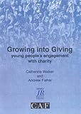 cover of Growing into Giving: Young People's Engagement with Charity (CAF Research Report)
