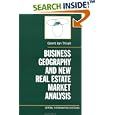Business Geography and New Real Estate Market Analysis (Spatial Information Systems) by  Grant Ian Thrall