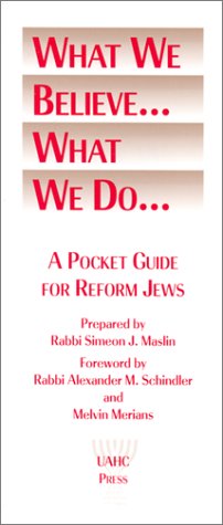 What We Believe...What We Doa: a Pocket Guide for Reform Jews