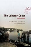 The Lobster Coast: Rebels, Rusticators, and the Struggle for a Forgotten Frontier