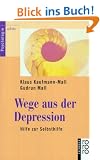 Wege aus der Depression. Hilfe zur Selbsthilfe.