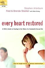 Every Heart Restored: A Wife's Guide to Healing in the Wake of a Husband's Sexual Sin (The Every Man Series)