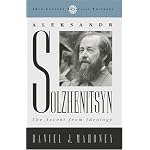 Aleksandr Solzhenitsyn: The Ascent from Ideology (Twentieth-Century Political Thinkers) book cover