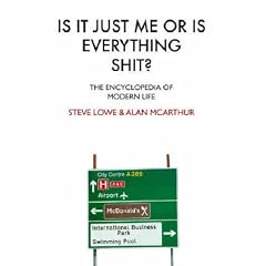 Is It Just Me or Is Everything Shit? The Encyclopedia of Modern Life (Gebundene Ausgabe)