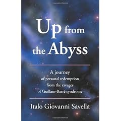 Up from the Abyss: A Journey of Personal Redemption from the Ravages of Guillain-Barr Syndrome