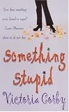 Something Stupid