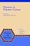 Pioneers in Polymer Science (Chemists and Chemistry)