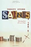 Thrift Store Saints: Meeting Jesus 25 at a Time