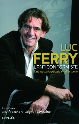 L'Anticonformiste: Une autobiographie intellectuelle L'Anticonformiste: Une autobiographie intellectuelle