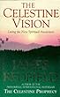 The Celestine Vision: Living the New Spiritual Awareness
