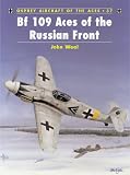 Bf 109 Aces of the Russian Front (Osprey Aircraft of the Aces No 37)