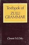 Textbook of Zulu Grammar (English and Zulu Edition)