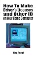 How to Make Driver's Licenses and Other Id on Your Home Computer