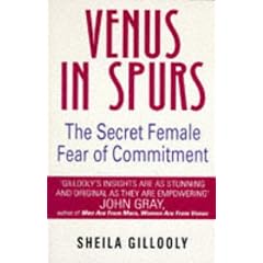 Venus in Spurs: The Secret Female Fear of Commitment