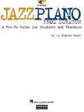 Jazz Piano from Scratch: A How-To Guide for Students and Teachers (Instructional)