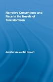 Narrative Convention and Race in the Novels of Toni Morrison (Studies in Major Literary Authors)