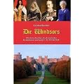 Die Windsors: Die deutschen Wurzeln des britischen K�nigshauses von Georg I. bis Elizabeth II