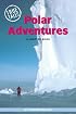 Polar Adventures: A Chapter Book (True Tales)