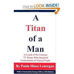 A Titan of a Man: A Coach of the Famous '71 Titans Who Inspired Generations of Young People