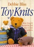 Toy knits : more than 30 irresistible and easy-to-knit patterns