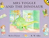 Mrs. Toggle and the dinosaur