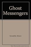 The ghost messengers